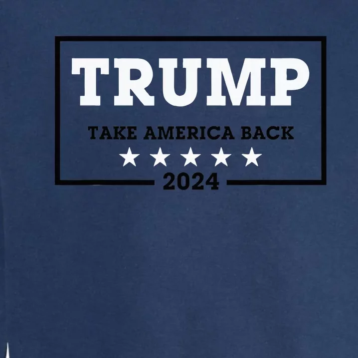 Trump 2024 Take America Back Election Red Garment-Dyed Sweatshirt