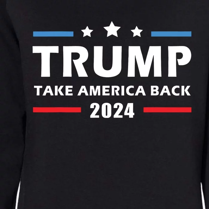 Trump 2024 Take America Back Election Patriotic Second Term Womens California Wash Sweatshirt