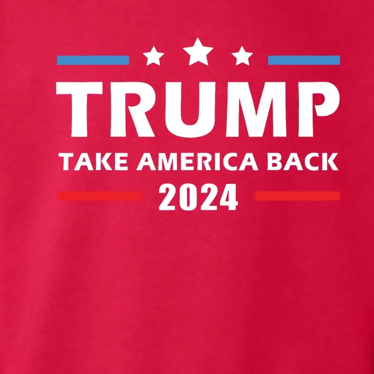 Trump 2024 Take America Back Election Patriotic Second Term Toddler Hoodie