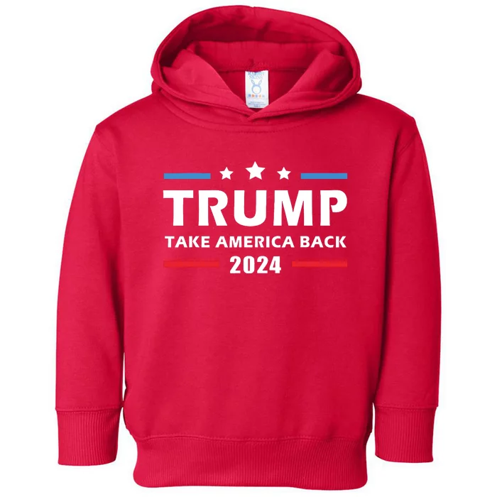 Trump 2024 Take America Back Election Patriotic Second Term Toddler Hoodie