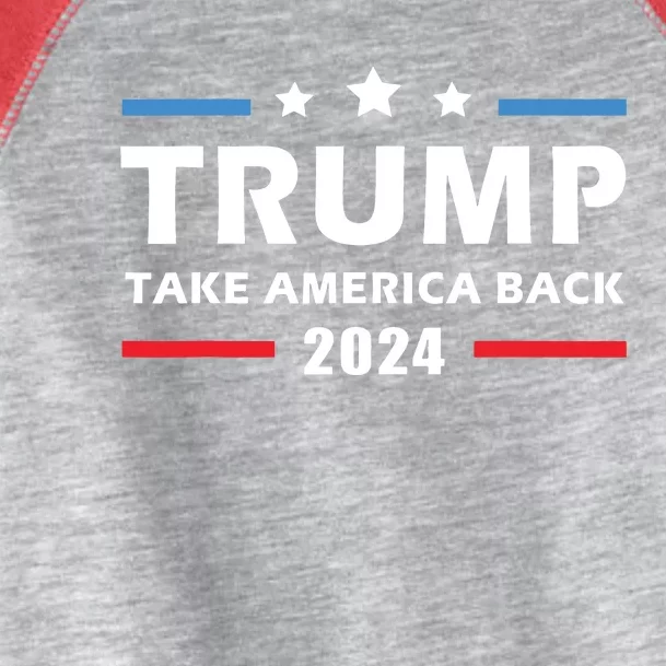 Trump 2024 Take America Back Election Patriotic Second Term Toddler Fine Jersey T-Shirt