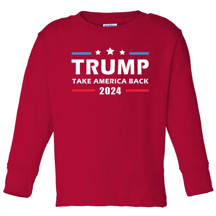 Trump 2024 Take America Back Election Patriotic Second Term Toddler Long Sleeve Shirt