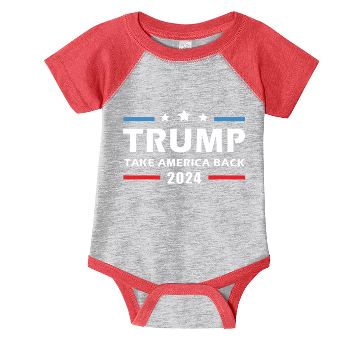 Trump 2024 Take America Back Election Patriotic Second Term Infant Baby Jersey Bodysuit