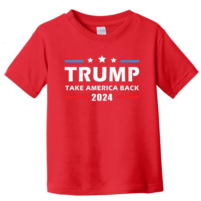 Trump 2024 Take America Back Election Patriotic Second Term Toddler T-Shirt