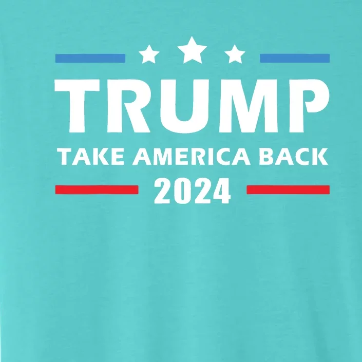 Trump 2024 Take America Back Election Patriotic Second Term ChromaSoft Performance T-Shirt