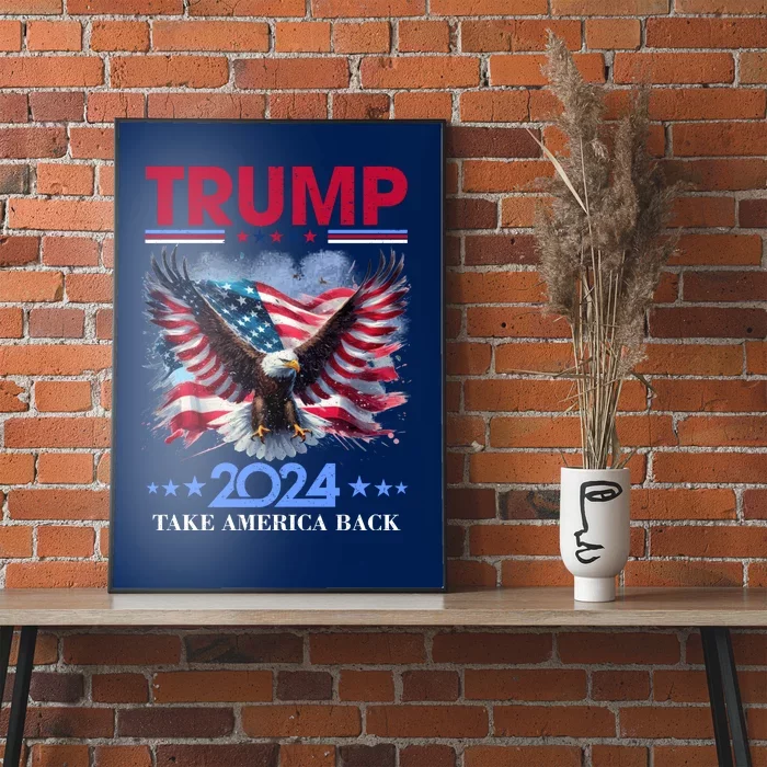 Trump 2024 Take America Back Cool Eagle Poster