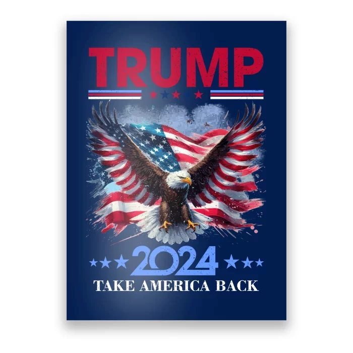 Trump 2024 Take America Back Cool Eagle Poster