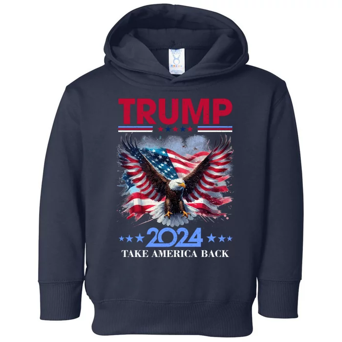 Trump 2024 Take America Back Cool Eagle Toddler Hoodie