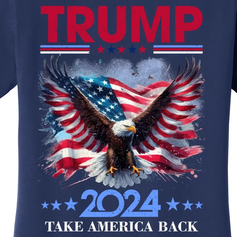 Trump 2024 Take America Back Cool Eagle Women's T-Shirt