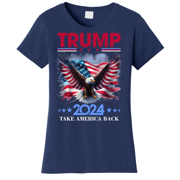 Trump 2024 Take America Back Cool Eagle Women's T-Shirt