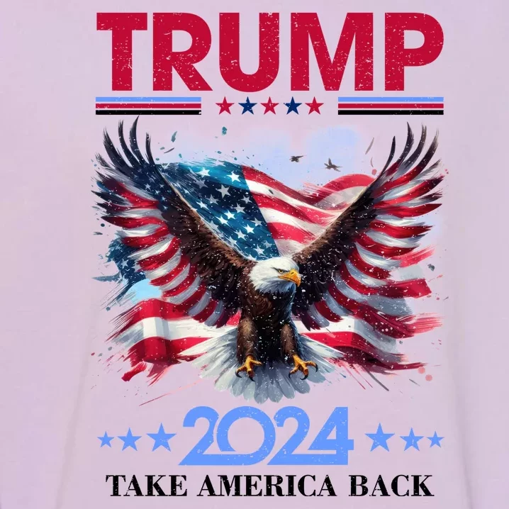 Trump 2024 Take America Back Cool Eagle Garment-Dyed Sweatshirt