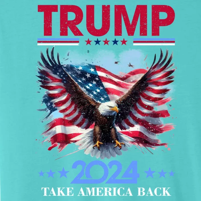 Trump 2024 Take America Back Cool Eagle ChromaSoft Performance T-Shirt