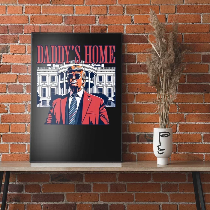 Trump 2024 Take America Back DaddyS Home Trump 2024 Poster