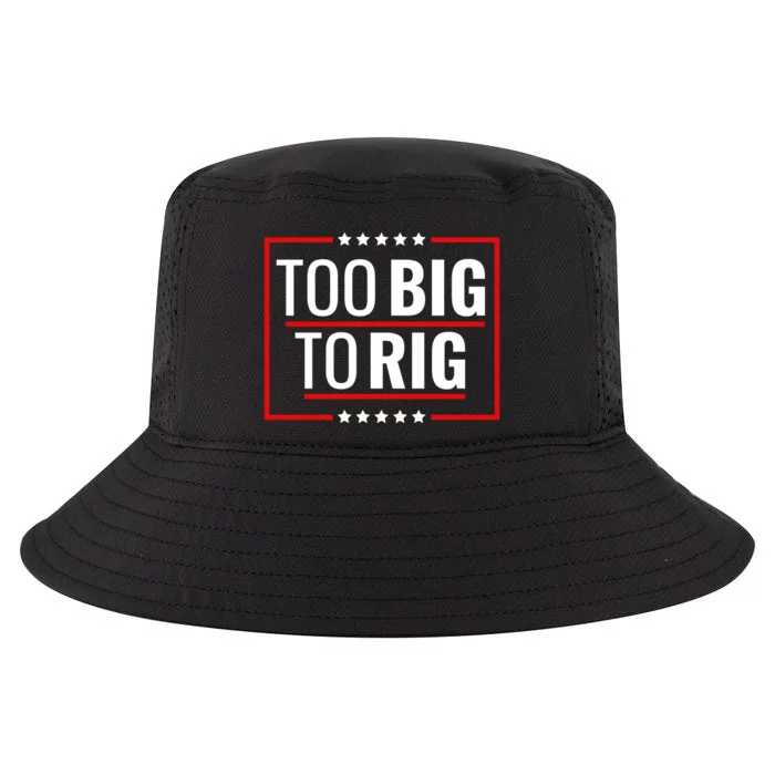 Trump 2024 Too Big To Rig Cool Comfort Performance Bucket Hat