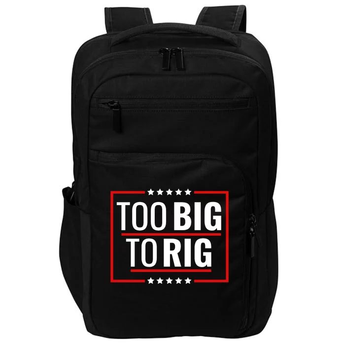 Trump 2024 Too Big To Rig Impact Tech Backpack