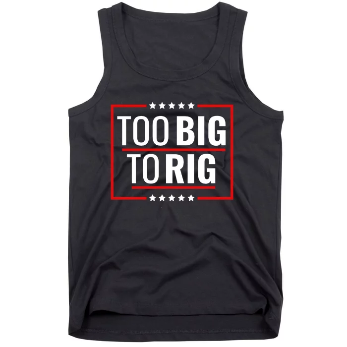 Trump 2024 Too Big To Rig Tank Top