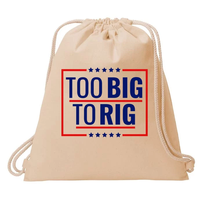 Trump 2024 Too Big To Rig Drawstring Bag