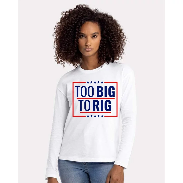 Trump 2024 Too Big To Rig Womens Cotton Relaxed Long Sleeve T-Shirt