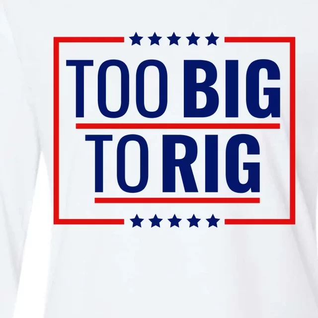 Trump 2024 Too Big To Rig Womens Cotton Relaxed Long Sleeve T-Shirt