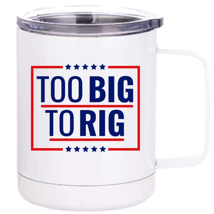 Trump 2024 Too Big To Rig Front & Back 12oz Stainless Steel Tumbler Cup