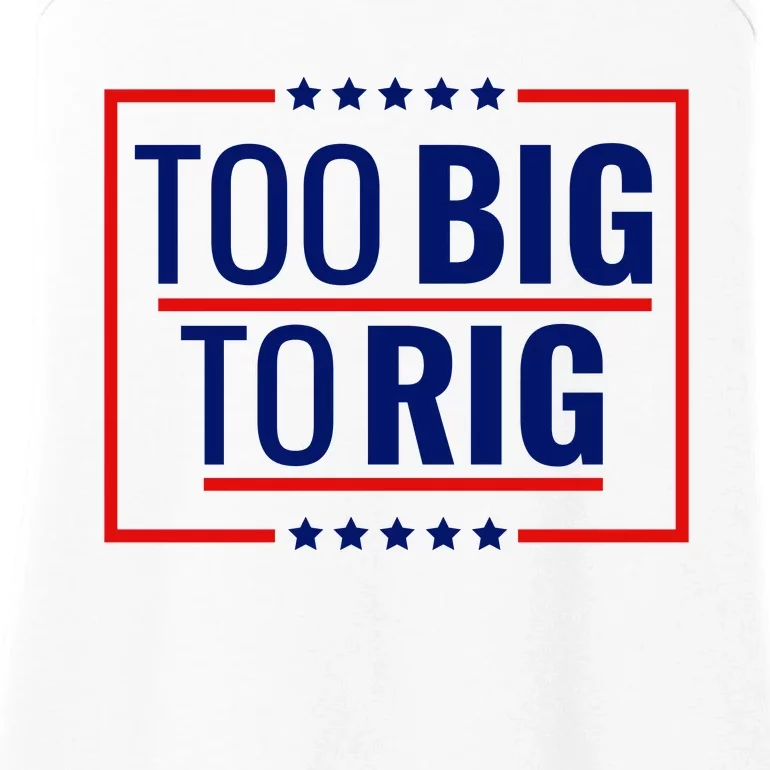 Trump 2024 Too Big To Rig Ladies Essential Tank