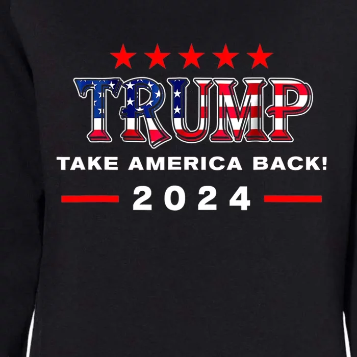 Trump 2024 Take America Back Womens California Wash Sweatshirt