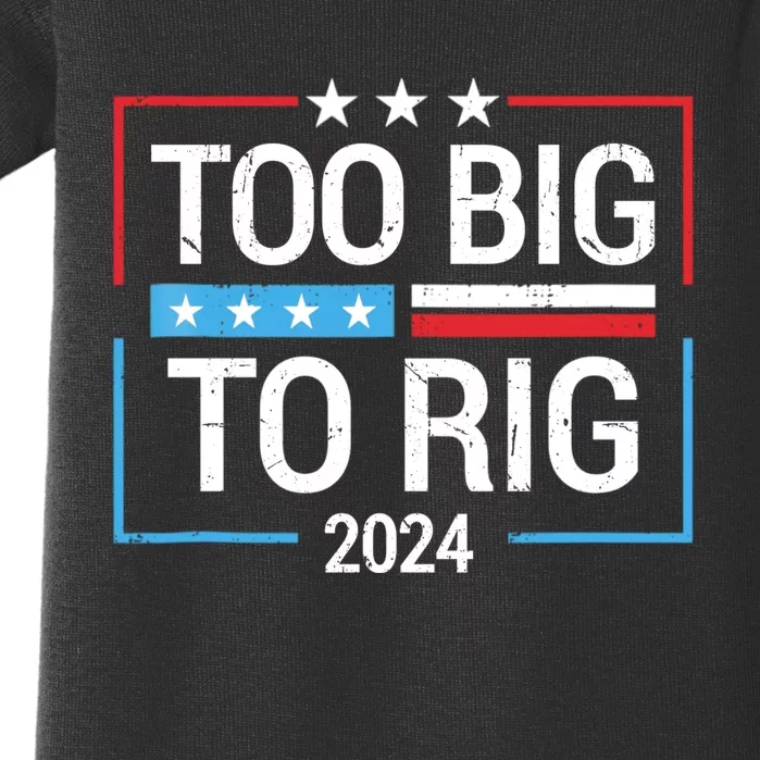 Trump 2024 Too Big To Rig Baby Bodysuit