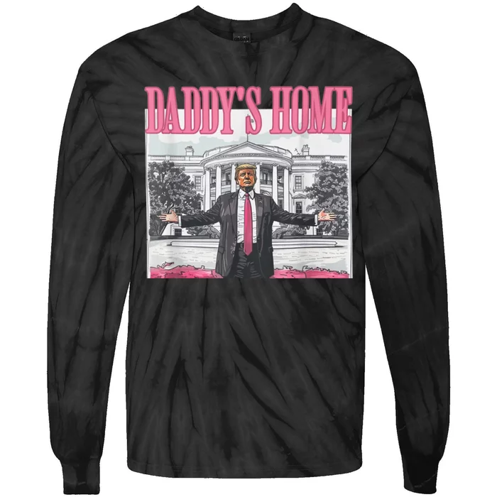 Trump 2024 Take America Back Daddys Home Trump 2024 Tie-Dye Long Sleeve Shirt