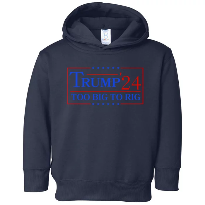 Trump 2024 Too Big To Rig Toddler Hoodie