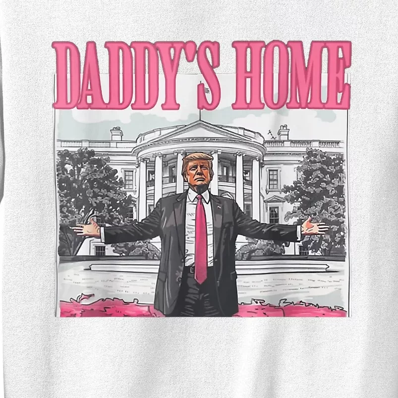 Trump 2024 Take America Back DaddyS Home Trump Pink 2024 Sweatshirt