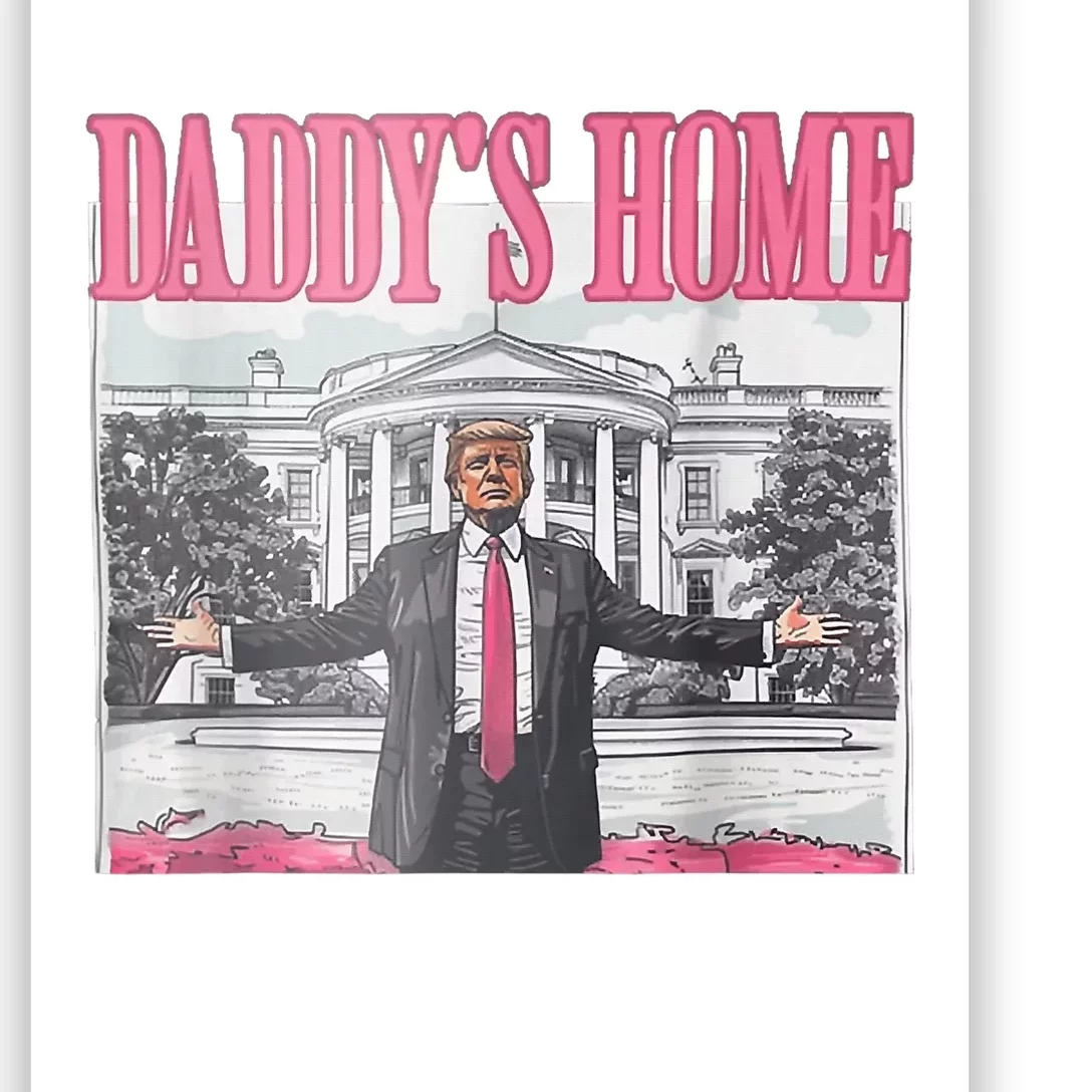 Trump 2024 Take America Back DaddyS Home Trump Pink 2024 Poster