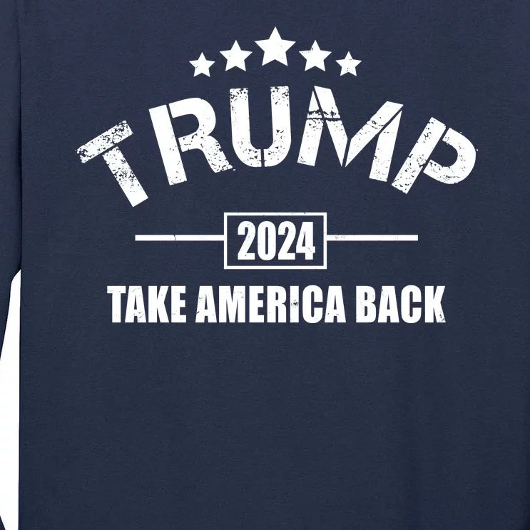 Trump 2024 Take America Back Election Tall Long Sleeve T-Shirt