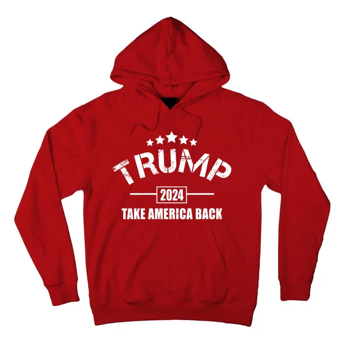 Trump 2024 Take America Back Election Tall Hoodie