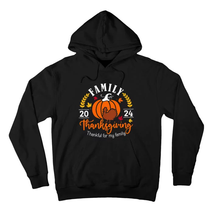 Thanksgiving 2024 Thankful For My Family Turkey Pumpkin Tall Hoodie