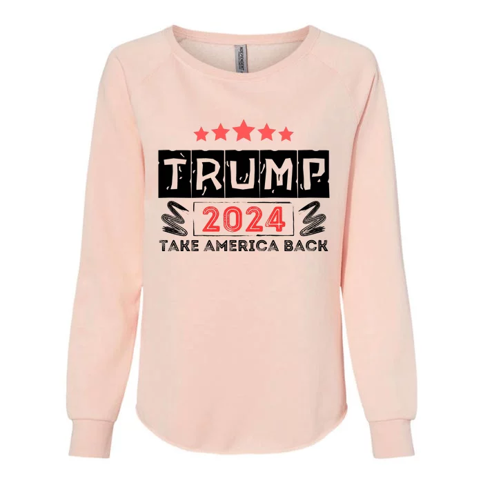 Trump 2024 Take America Back Slogan Womens California Wash Sweatshirt