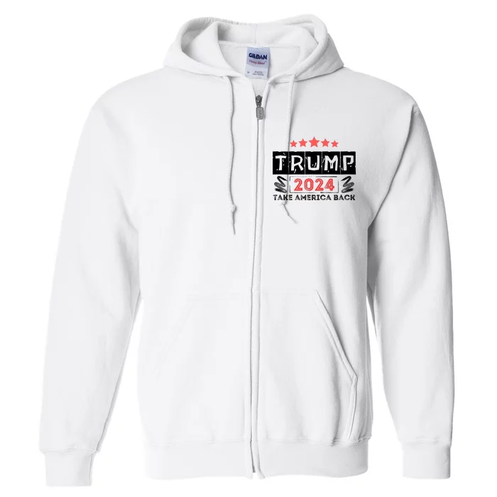 Trump 2024 Take America Back Slogan Full Zip Hoodie