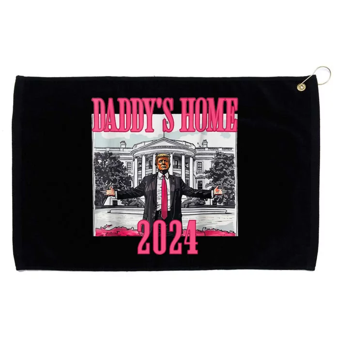 Trump 2024 Take America Back Daddys Home Trump 2024 Grommeted Golf Towel