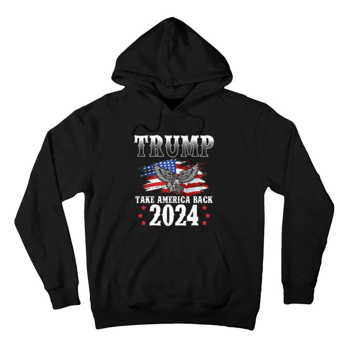 Trump 2024 Take America Back Grunge Tall Hoodie