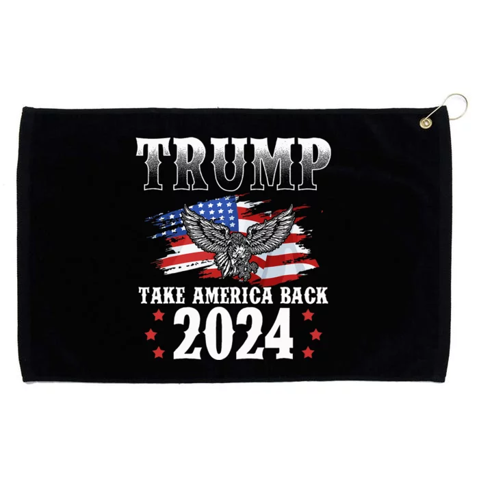 Trump 2024 Take America Back Grunge Grommeted Golf Towel