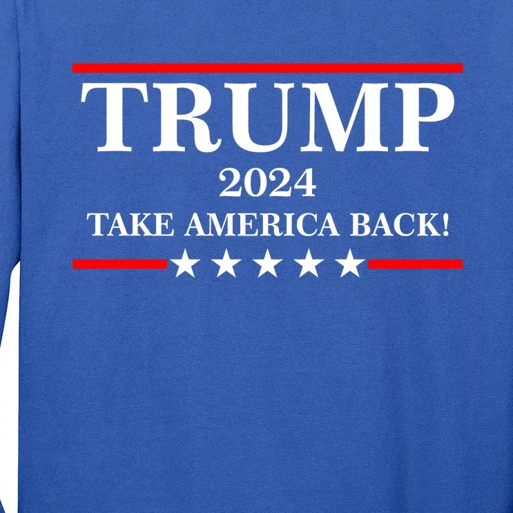 Trump 2024 Take America Back USA President Vote Long Sleeve Shirt