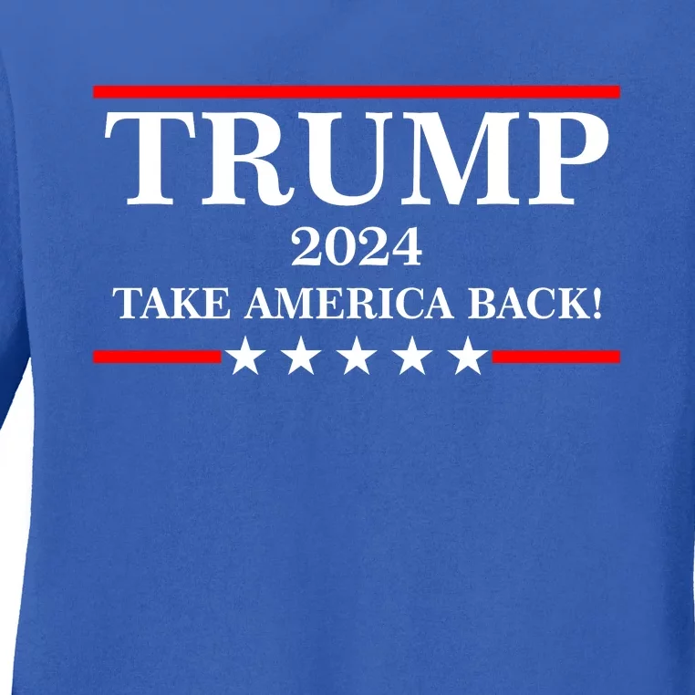 Trump 2024 Take America Back USA President Vote Ladies Long Sleeve Shirt