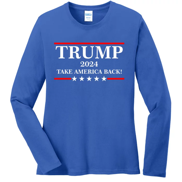 Trump 2024 Take America Back USA President Vote Ladies Long Sleeve Shirt