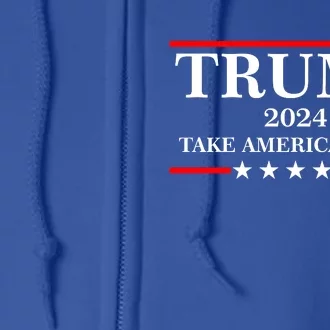 Trump 2024 Take America Back USA President Vote Full Zip Hoodie