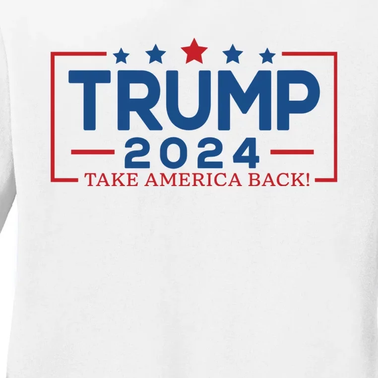 Trump 2024 Take America Back Ladies Long Sleeve Shirt