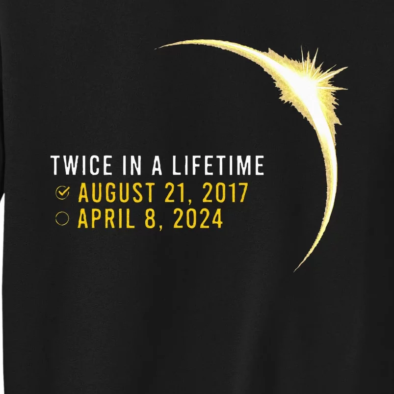 Totality 24 Twice In A Lifetime Total Solar Eclipse 2024 Tall Sweatshirt