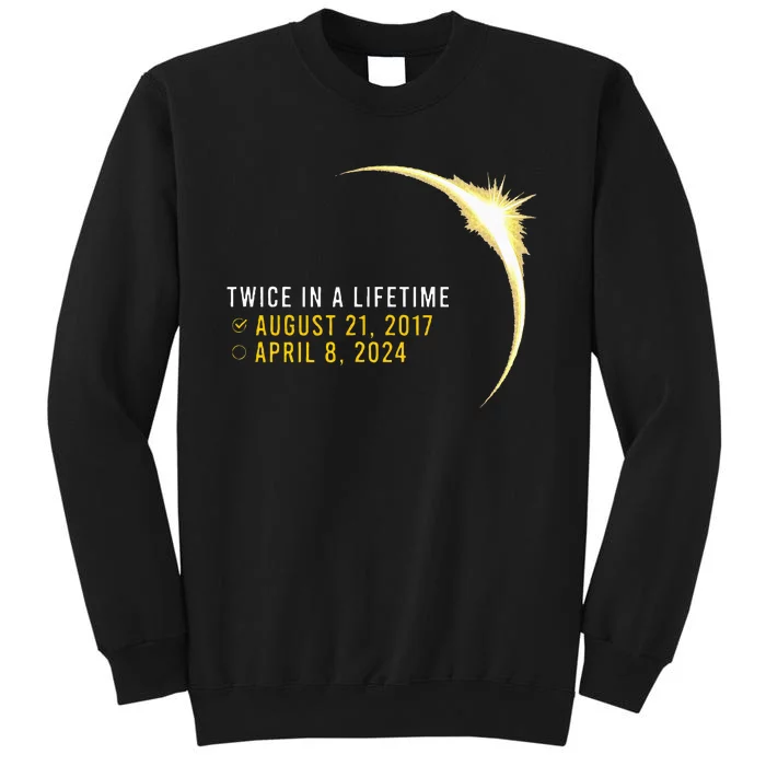 Totality 24 Twice In A Lifetime Total Solar Eclipse 2024 Tall Sweatshirt