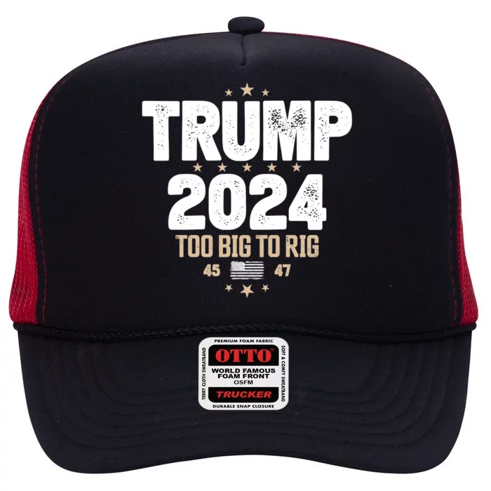 Trump 2024 Too Big To Rig 2024 Elections Slogan Trump 2024 Gift High Crown Mesh Trucker Hat