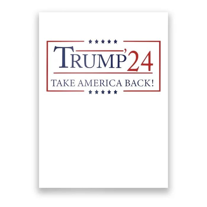 Trump 24 Take America Back Donald Trump President Patriotic Poster