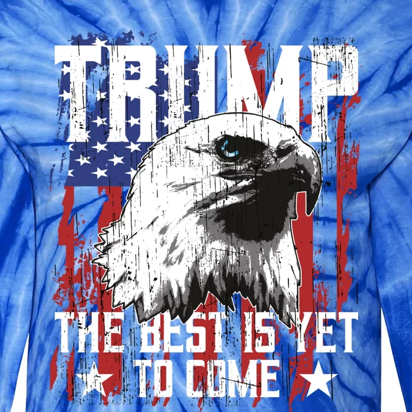 Trump 2024 The Best Is Yet To Come Usa Flag Trump Eagle Gift Tie-Dye Long Sleeve Shirt