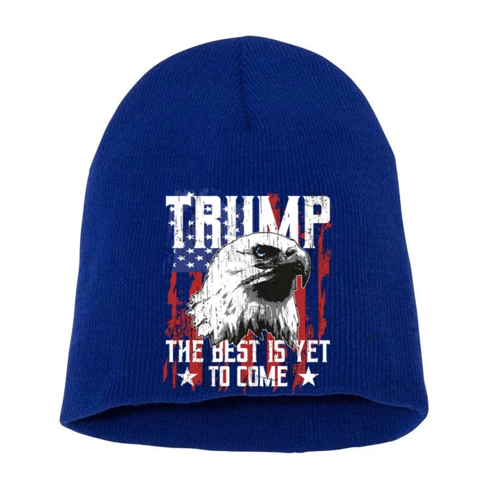 Trump 2024 The Best Is Yet To Come Usa Flag Trump Eagle Gift Short Acrylic Beanie